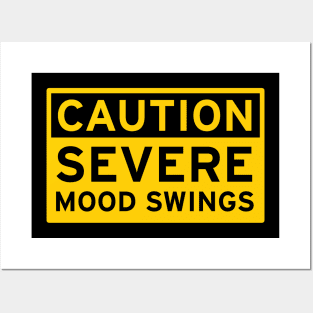 Caution Severe Mood Swings Posters and Art